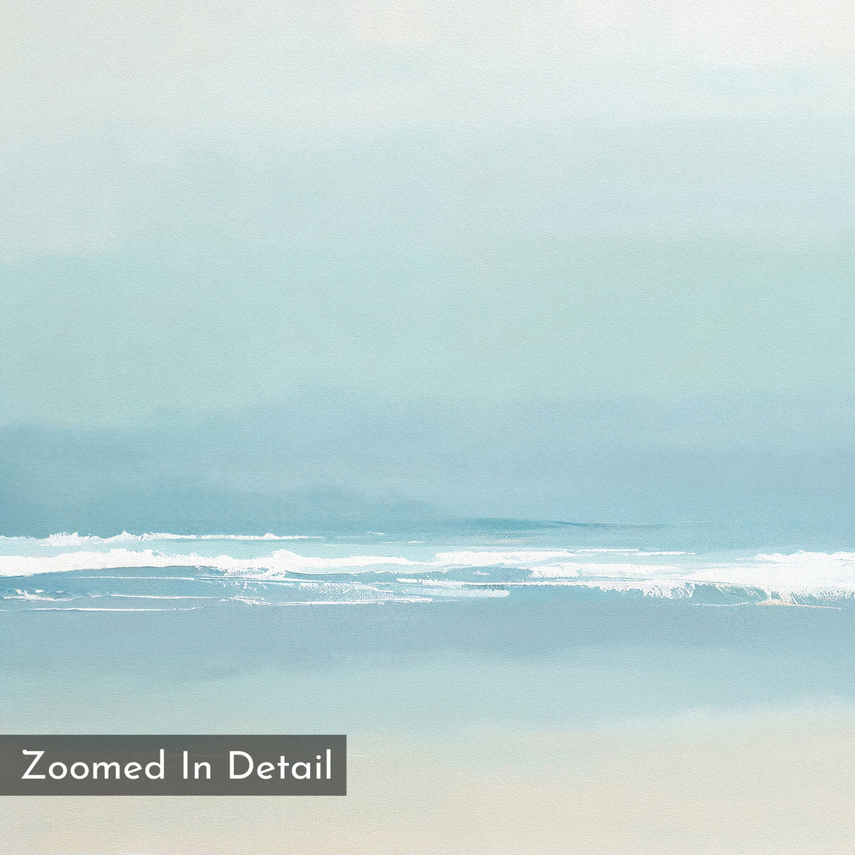 The Airy Shore Canvas Art - Horizontal features soft pastel ocean waves with white foam under a hazy sky for a calm coastal vibe. "Zoomed In Detail" appears in a gray box in the lower left corner.