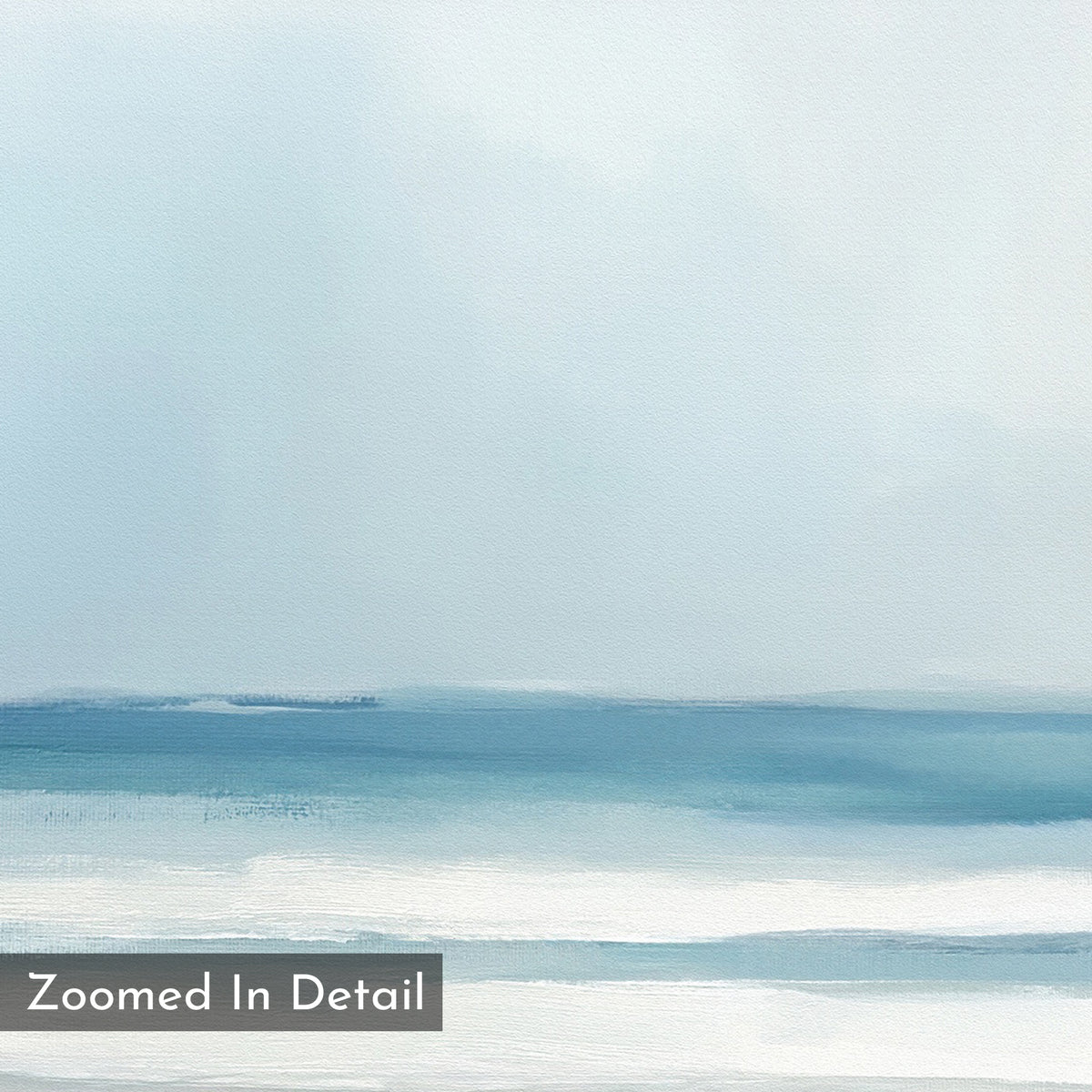 Blurred Beach Scene Canvas Art - Square showcases soft, abstract horizontal layers of blue and white, evoking a calm seascape beneath a pale sky. "Zoomed In Detail" is displayed in the bottom left corner.
