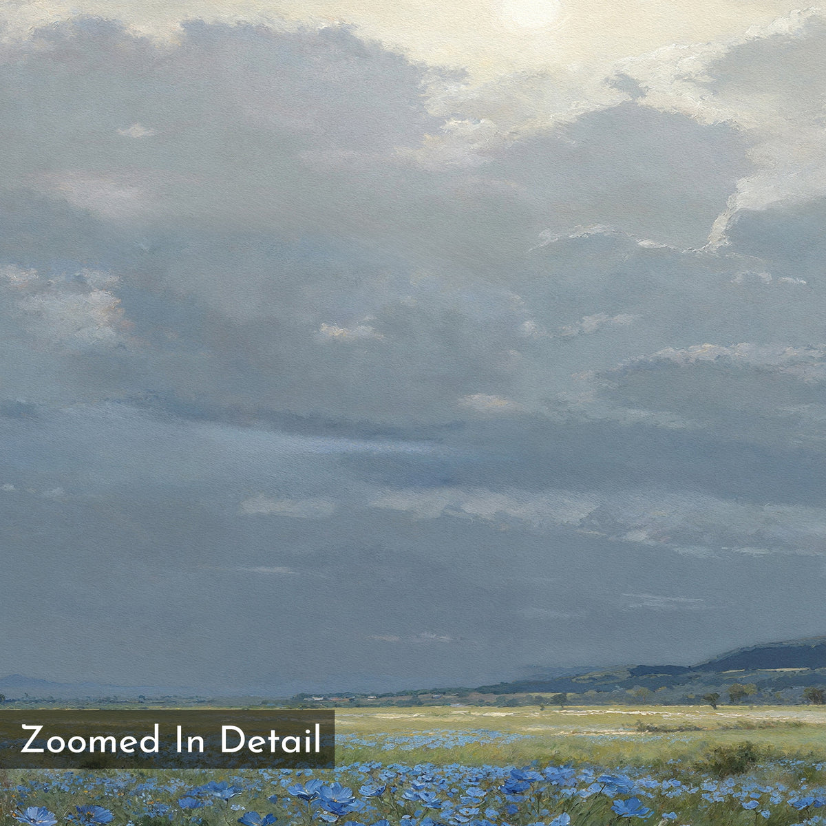 Cornflower Fields Canvas Art - Horizontal features a cloudy sky, soft sunlight, distant hills, and blue flowers in the foreground. Ideal as pastoral landscape wall art. "Zoomed In Detail" appears in a transparent box at the lower left.