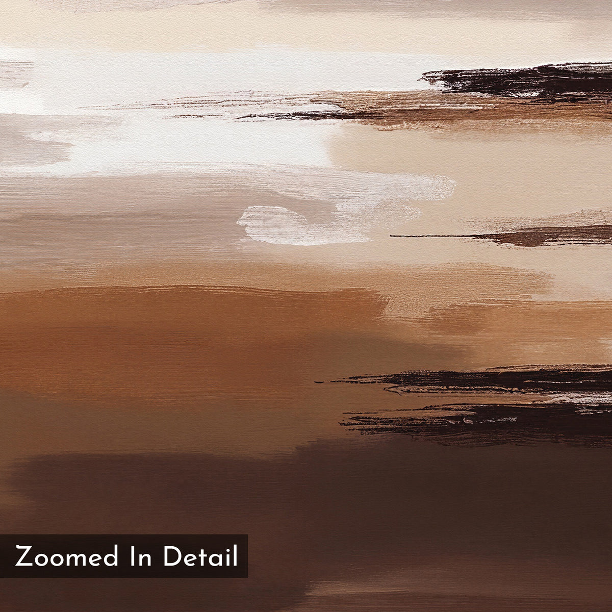 Desert Winds Canvas Art - Square features abstract horizontal brushstrokes in brown, beige, and white for a textured earth tone landscape. A label at the bottom left reads "Zoomed In Detail.