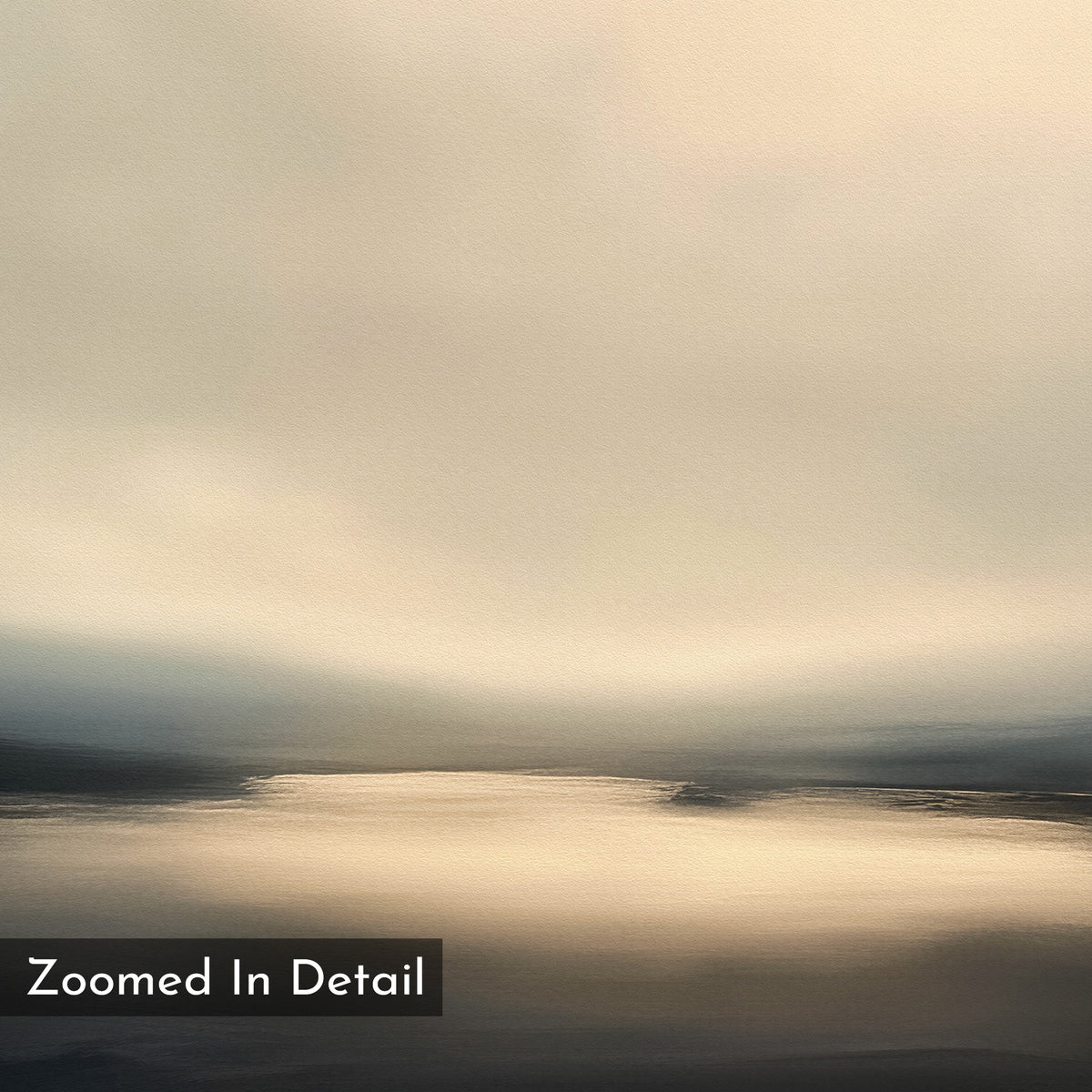 A soft, blurred landscape in neutral tones features a calm body of water reflecting a pale sky. Golden Fog Horizon Canvas Art - Horizontal offers an abstract, tranquil scene with an indistinct horizon and "Zoomed In Detail" text in the lower left.