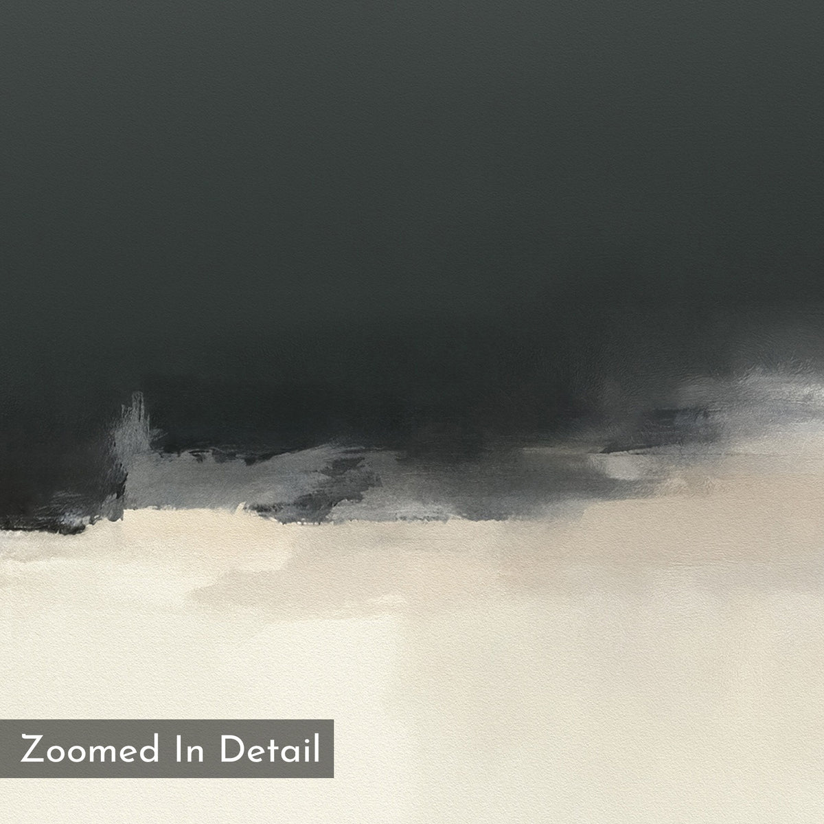 Tempest Brewing Canvas Art - Square features dark gray and black brushstrokes merging into beige and off-white, creating a moody, textured gradient. "Zoomed In Detail" is captioned in the bottom left corner.