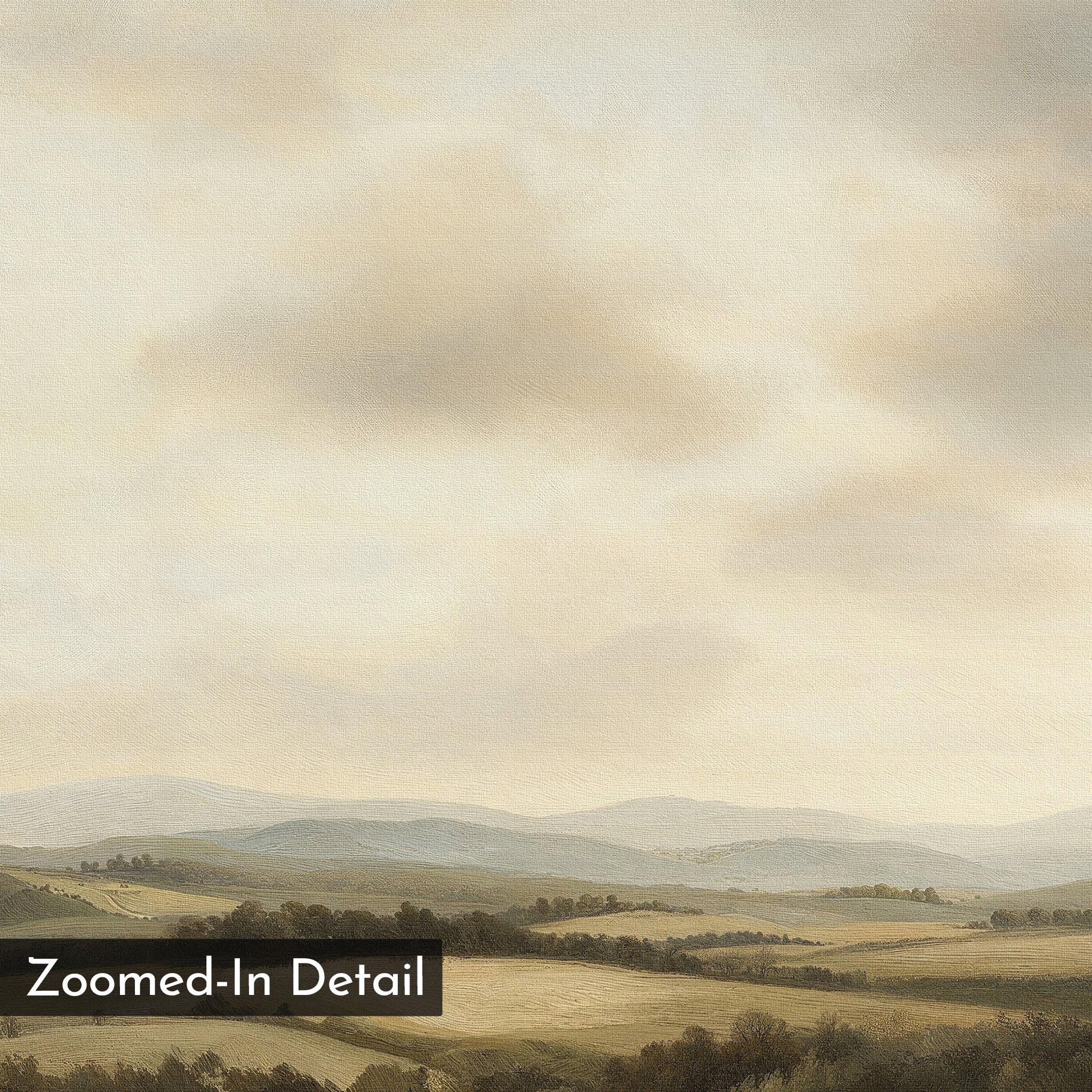 The “Beneath The Clouds Canvas Art” features soft, muted hills under a cloudy sky, with fields and trees in front. Minimalist wall art with “Zoomed-In Detail” labeled in a black box at the lower left corner.