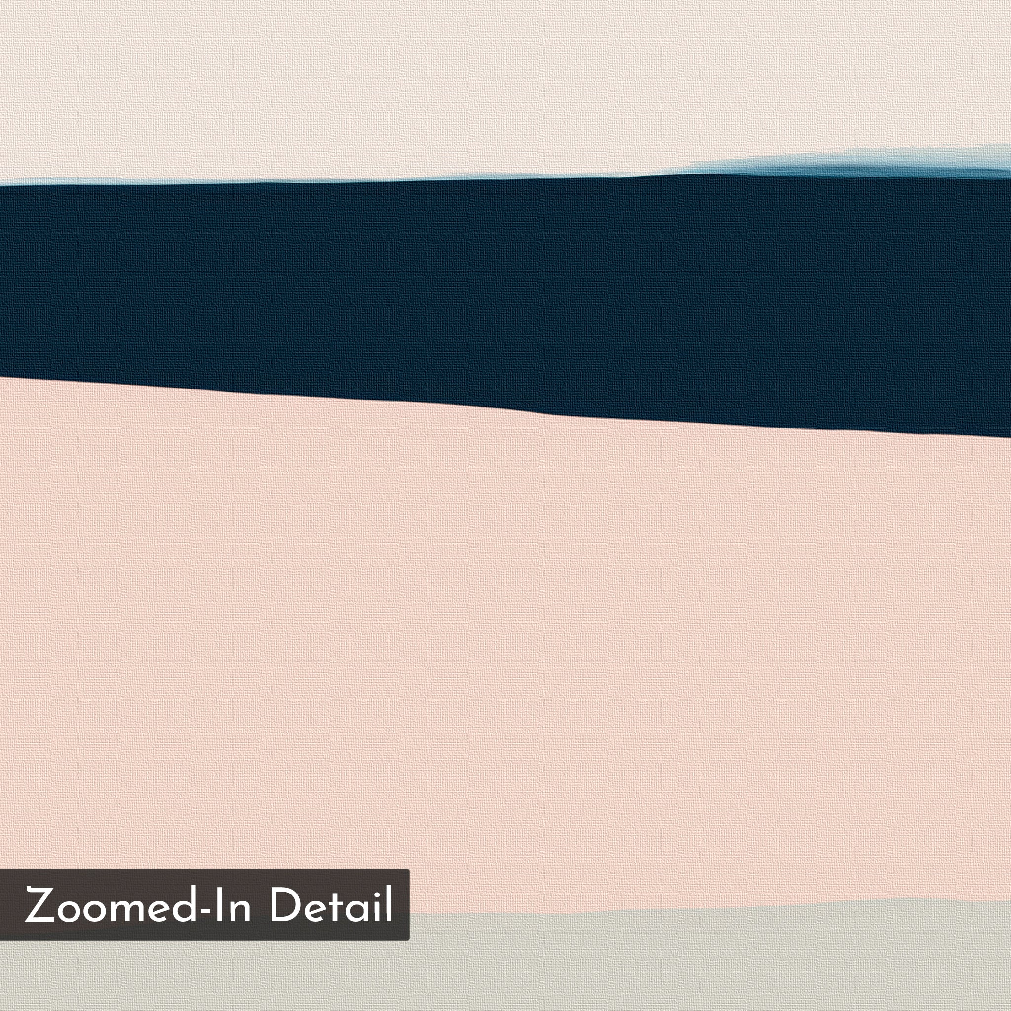 Coastal Blend Canvas Art – Horizontal showcases abstract horizontal bands in off-white, dark navy blue, and pale blush pink. Subtle canvas texture and a “Zoomed-In Detail” label make this minimalist piece ideal for modern or living room decor.