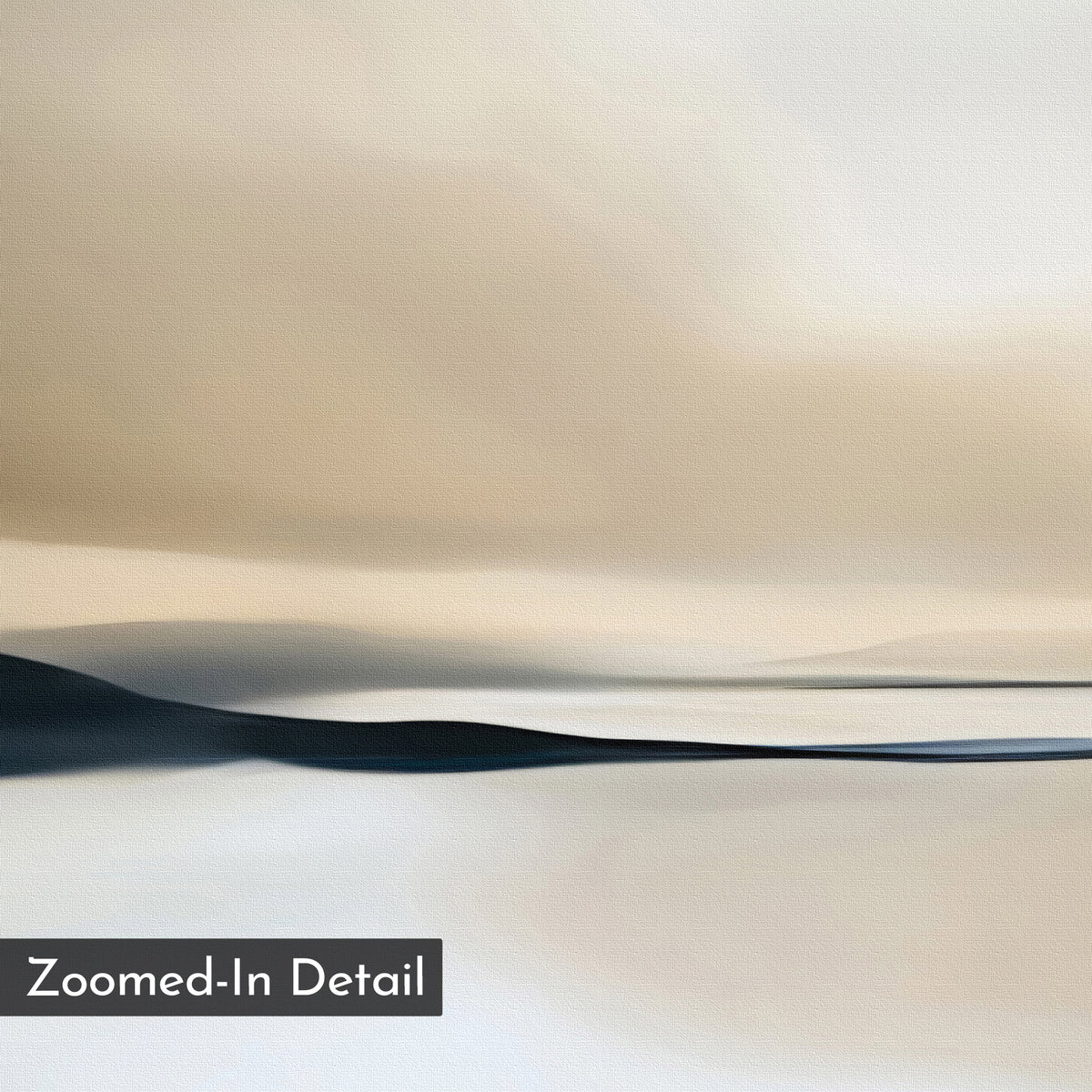 Desert Quietude Canvas Art – Horizontal features abstract beige and cream landscapes with soft, blurred dark blue and white waves. Its smooth painted texture adds minimalist elegance to any modern living room. Label at bottom left: Zoomed-In Detail.