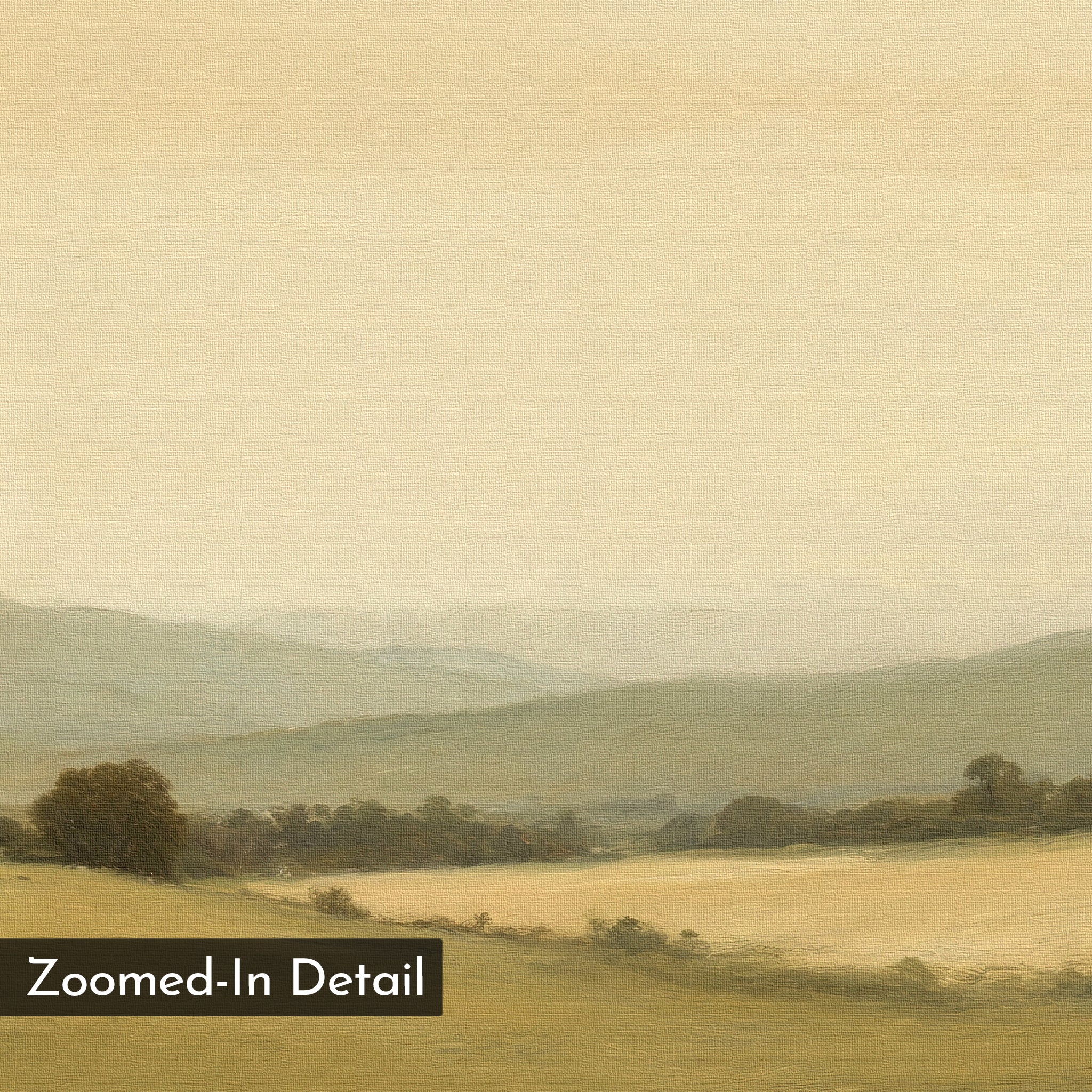 The Quiet Countryside Canvas Art features soft, muted scenery of rolling hills, fields, and trees beneath a hazy sky. With a smooth, close-up texture, it includes a "Zoomed-In Detail" label in the bottom left corner.