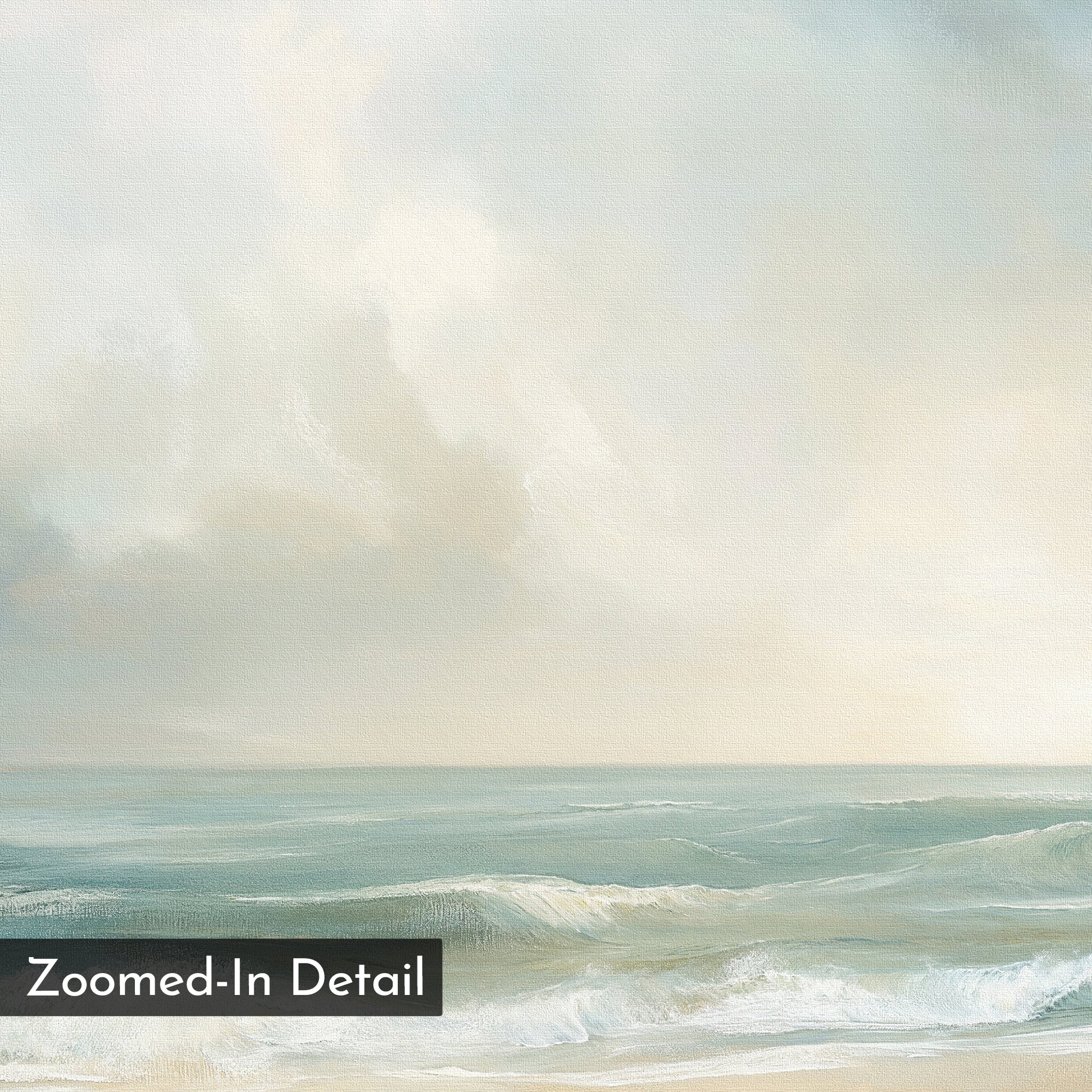 Serene Beach Canvas Art features soft, pastel tones of tranquil waters and gentle waves beneath a cloudy sky. A "Zoomed-In Detail" label at the bottom left adds a vintage print canvas touch, creating a peaceful, calming mood.
