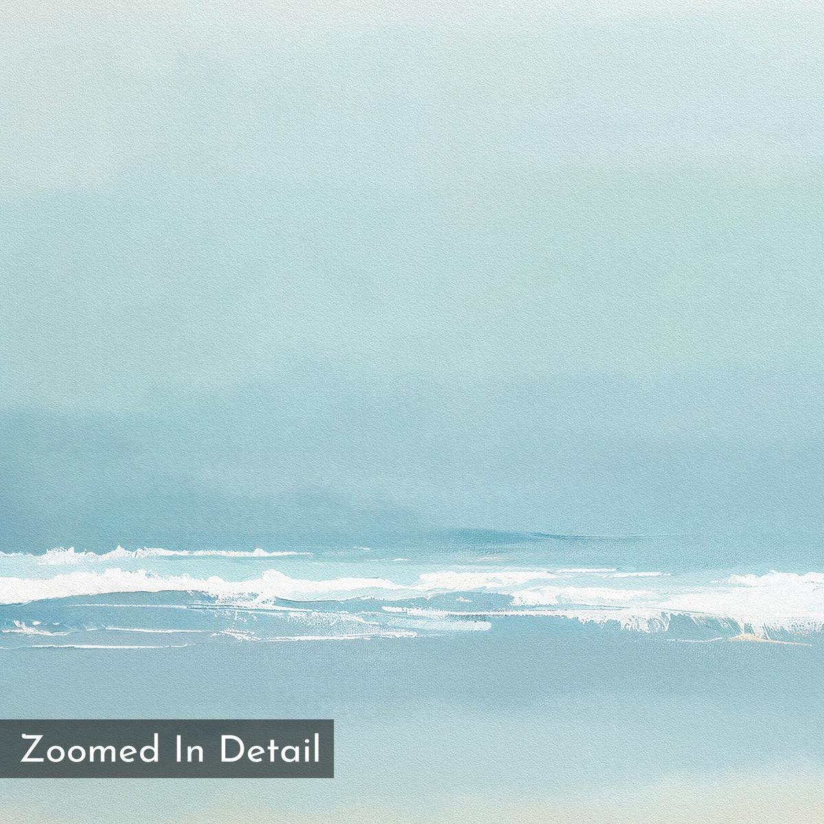 Airy Shore Canvas Art - Square features soft pastel waves beneath a pale sky for minimal seaside decor. A "Zoomed In Detail" label appears in a gray box at the bottom left corner.