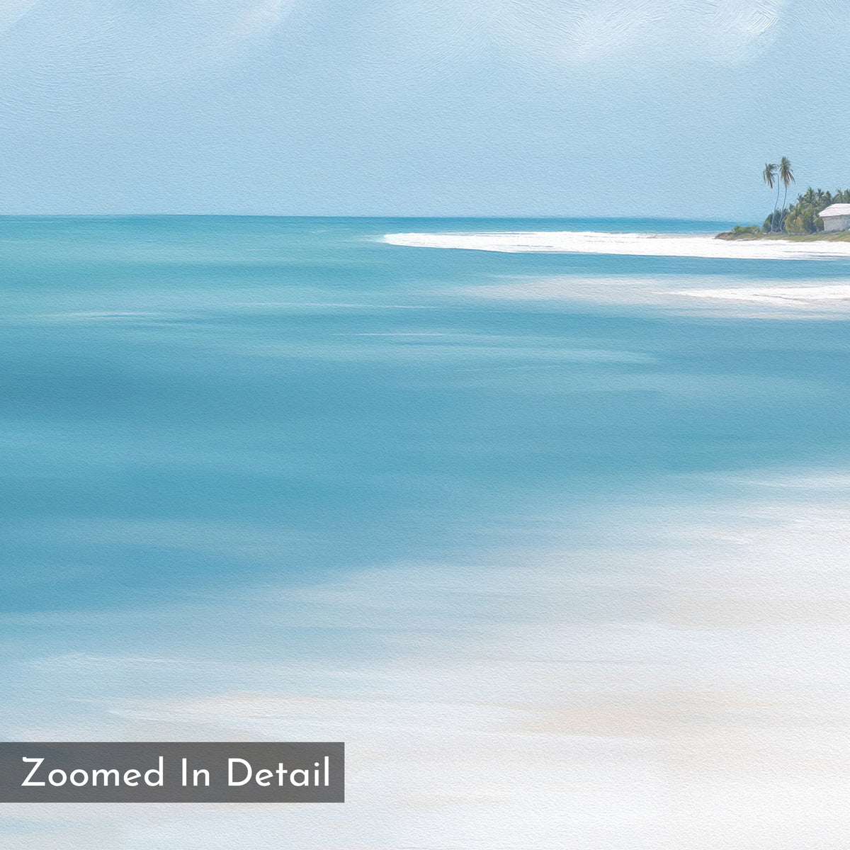 The Azure Tranquility Canvas Art - Square features a digital painting of a serene beach with gentle waves and white sand under palm trees, in soothing blues and whites. "Zoomed In Detail" appears at the lower left, perfect for calming wall décor.