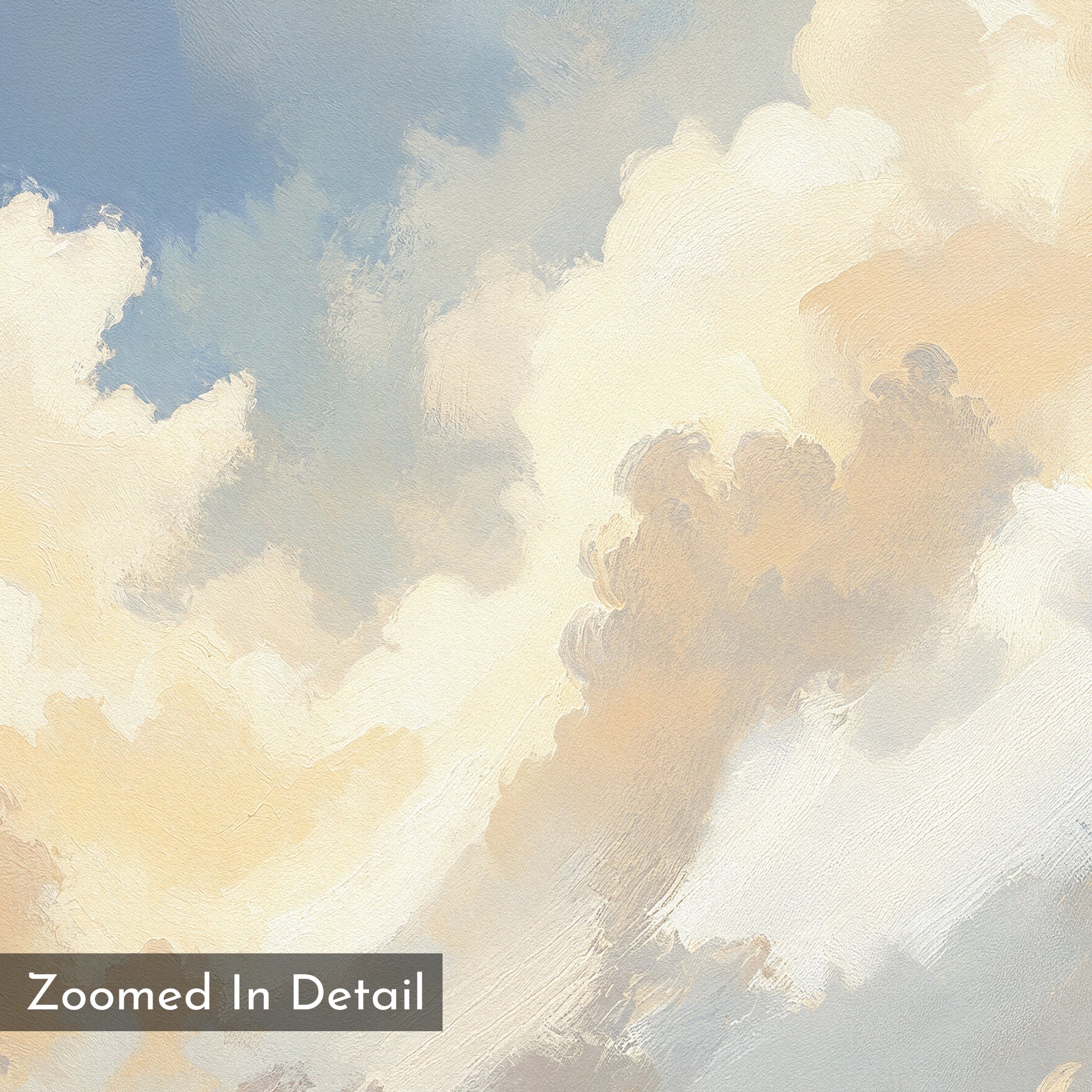A close-up of the Celestial Embrace Canvas Art - Square shows soft, fluffy clouds in cream, beige, and pale blue with textured brushstrokes. A "Zoomed In Detail" label highlights its serene style—ideal for tranquil home decor.