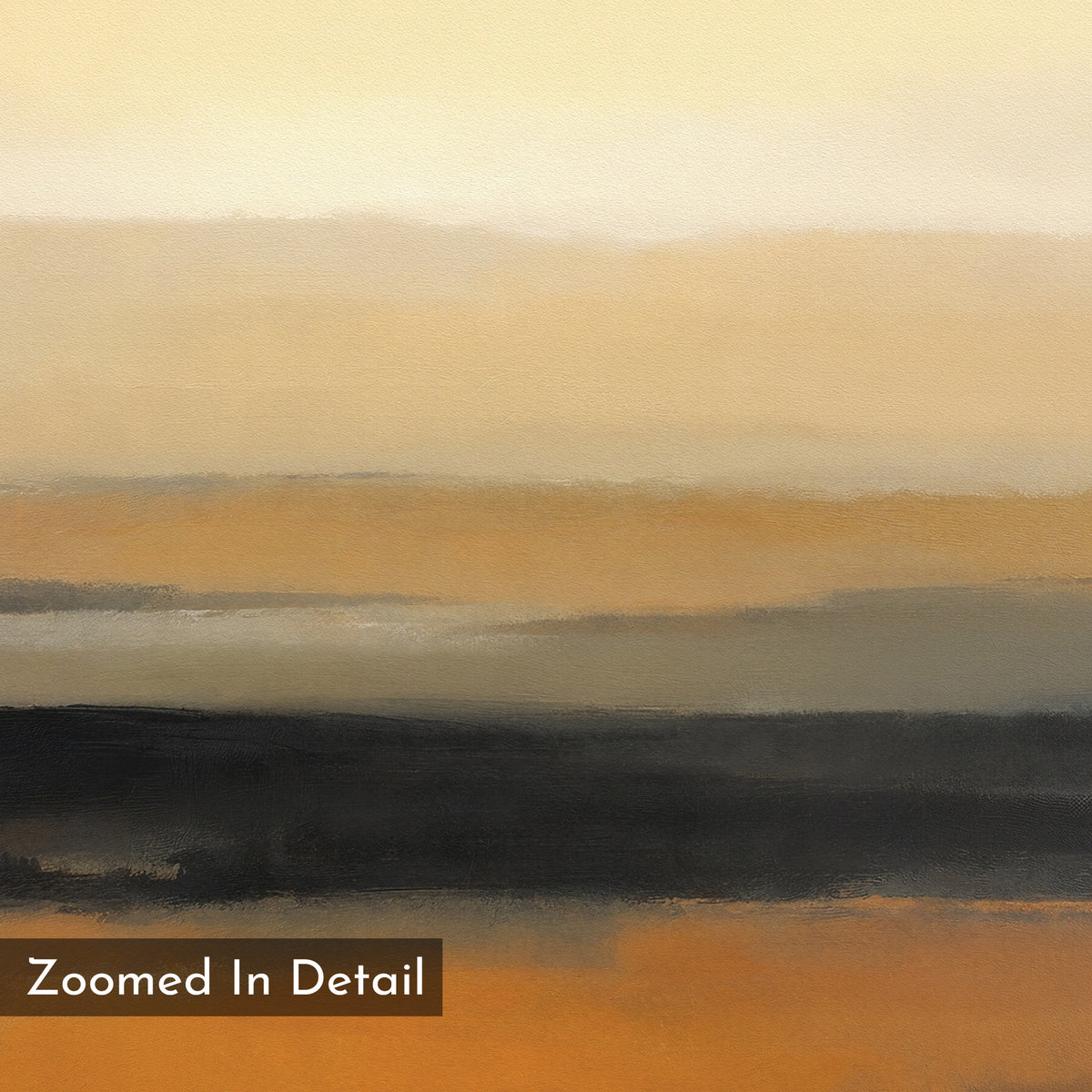 The Desert Mirage Canvas Art - Horizontal features softly blended horizontal bands of beige, tan, orange, and black earth tones, capturing the calm atmosphere of desert landscapes. "Zoomed In Detail" appears in the corner.
