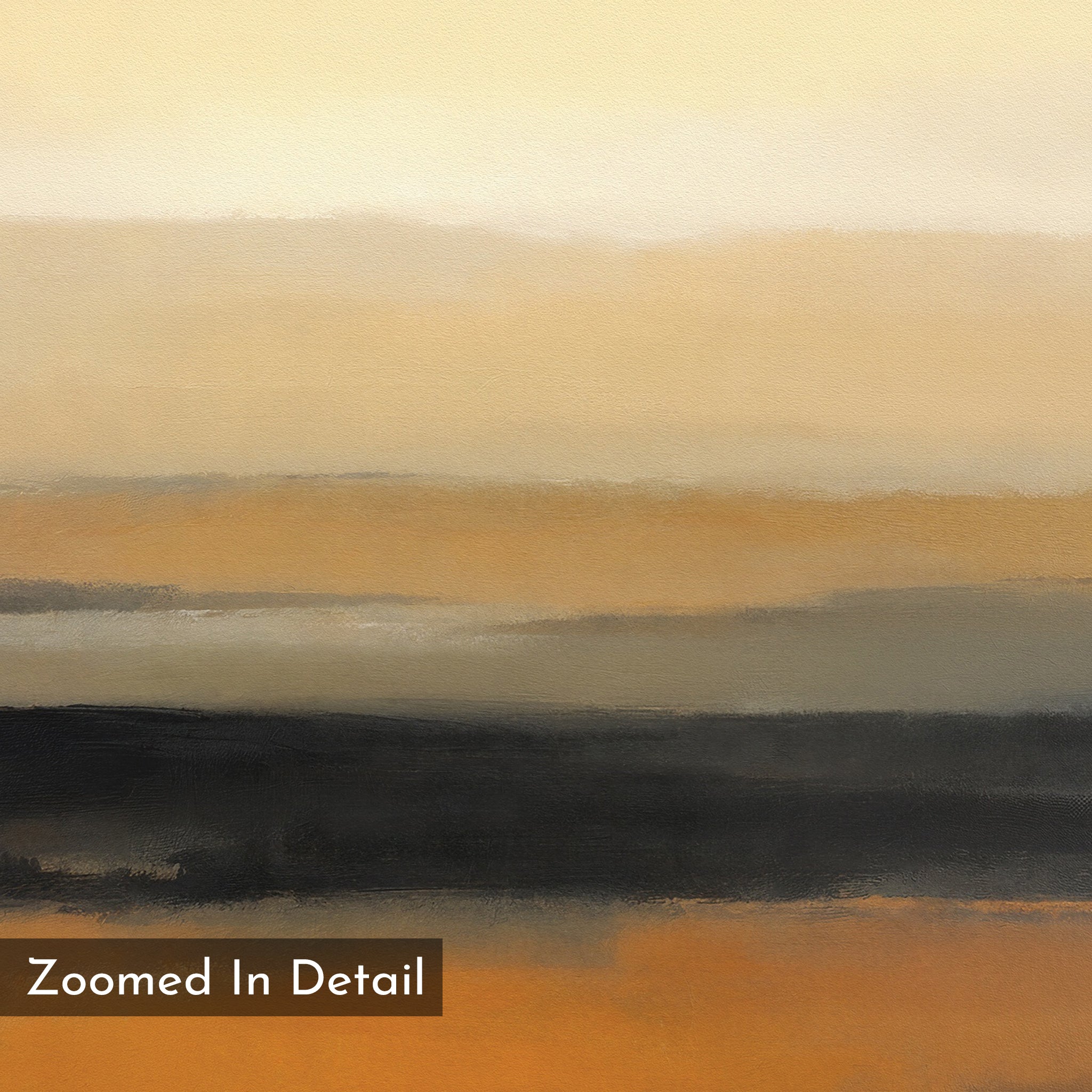 The Desert Mirage Canvas Art - Horizontal features softly blended horizontal bands of beige, tan, orange, and black earth tones, capturing the calm atmosphere of desert landscapes. "Zoomed In Detail" appears in the corner.