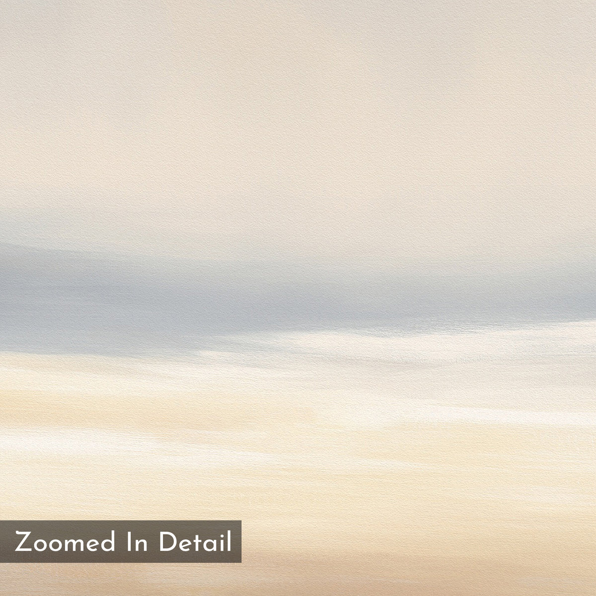 A calming print, the Layered Dusk Canvas Art - Square features gentle gradients of beige, cream, and light blue with smooth brushstrokes. “Zoomed In Detail” appears in the bottom left corner.