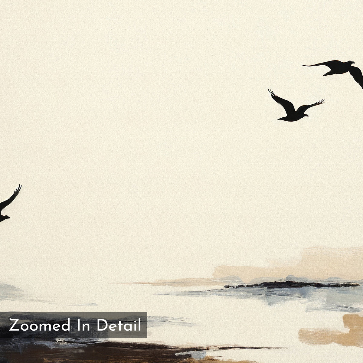 Maritime Flight Canvas Art - Horizontal features a minimalist painting of four black birds soaring over an abstract beige and gray landscape. Coastal style with gentle brushstrokes and “Zoomed In Detail” text in the lower left corner.