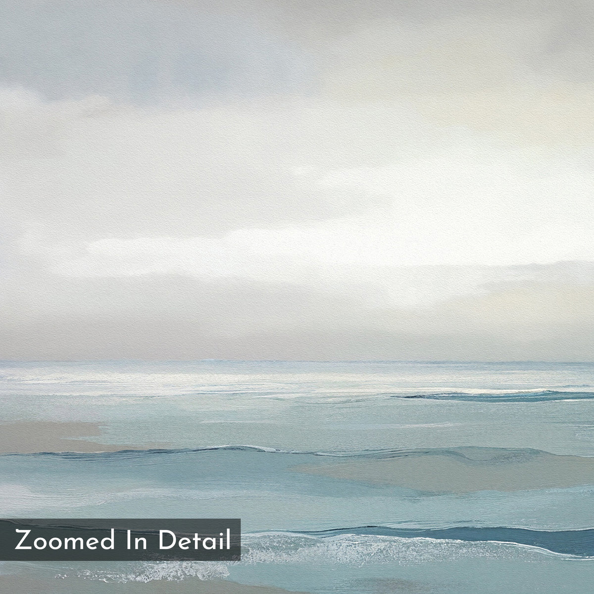 Ocean Swells Canvas Art - Square features a soft, muted coastal scene with gentle waves and a cloudy sky in pale blues and grays. Perfect serene wall art, it includes a “Zoomed In Detail” label in the corner.