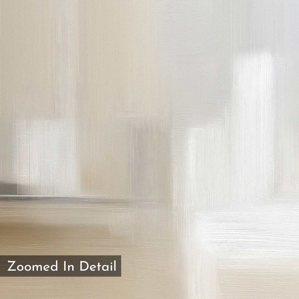 Featuring soft beige and gray tones with visible brushstroke texture, Soft Layers Canvas Art - Vertical adds a minimalist, neutral touch. A dark rectangle at the bottom left displays the words "Zoomed In Detail.
