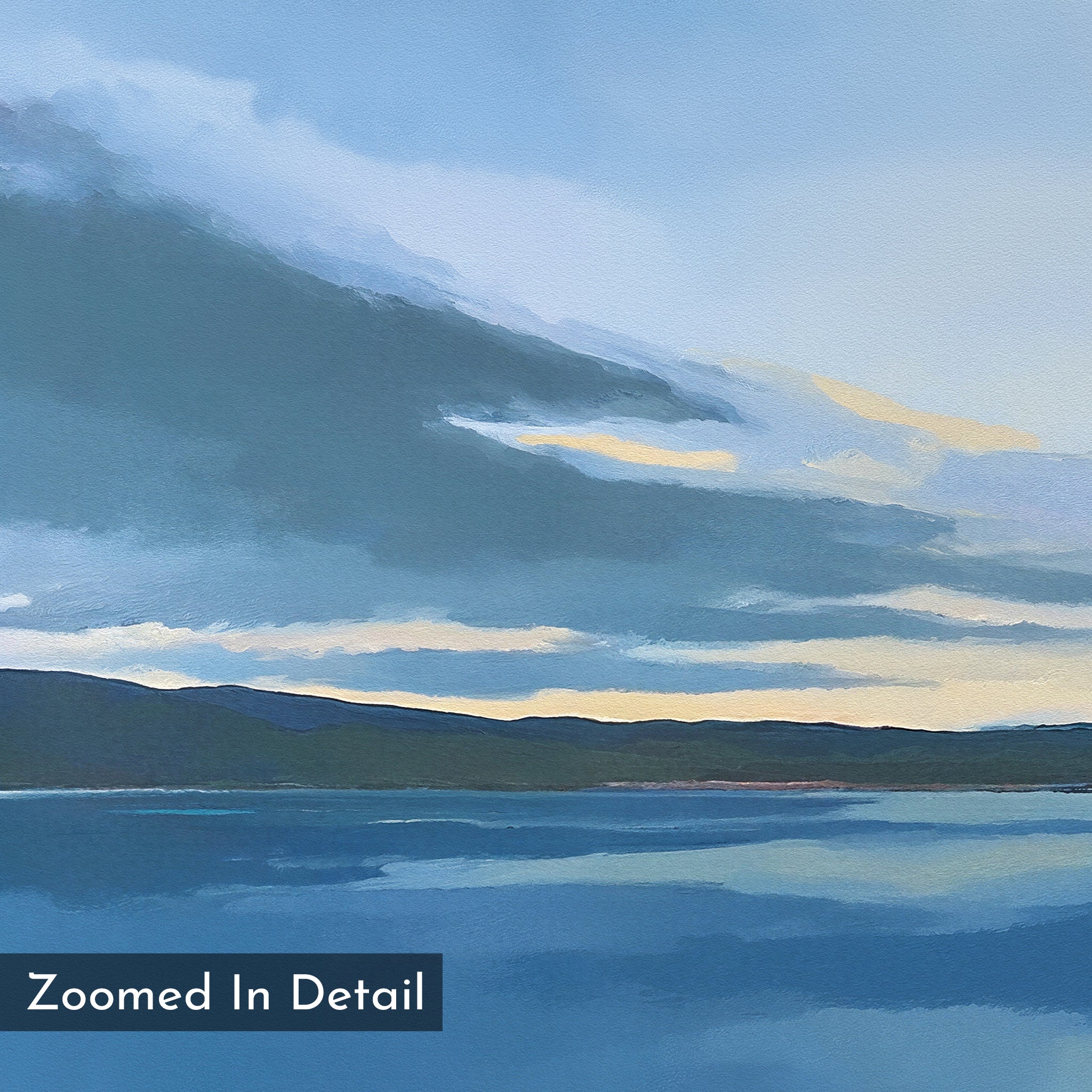 Tranquil Reflections Canvas Art - Square features a digital painting of a calm blue lake, distant hills, and a cloudy sunset sky. "Zoomed In Detail" appears in the corner, making this serene wall art perfect for any space.