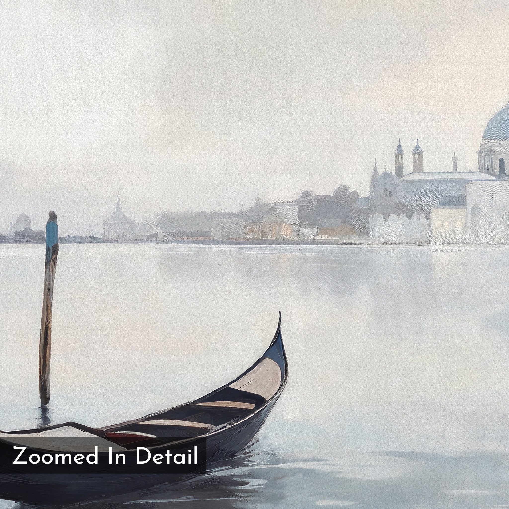 The Venetian Stillness Canvas Art - Horizontal features a gondola on calm water before a misty cityscape, finished with a soft, painted effect. "Zoomed In Detail" text accents this elegant piece, ideal for Venetian or European-inspired decor.
